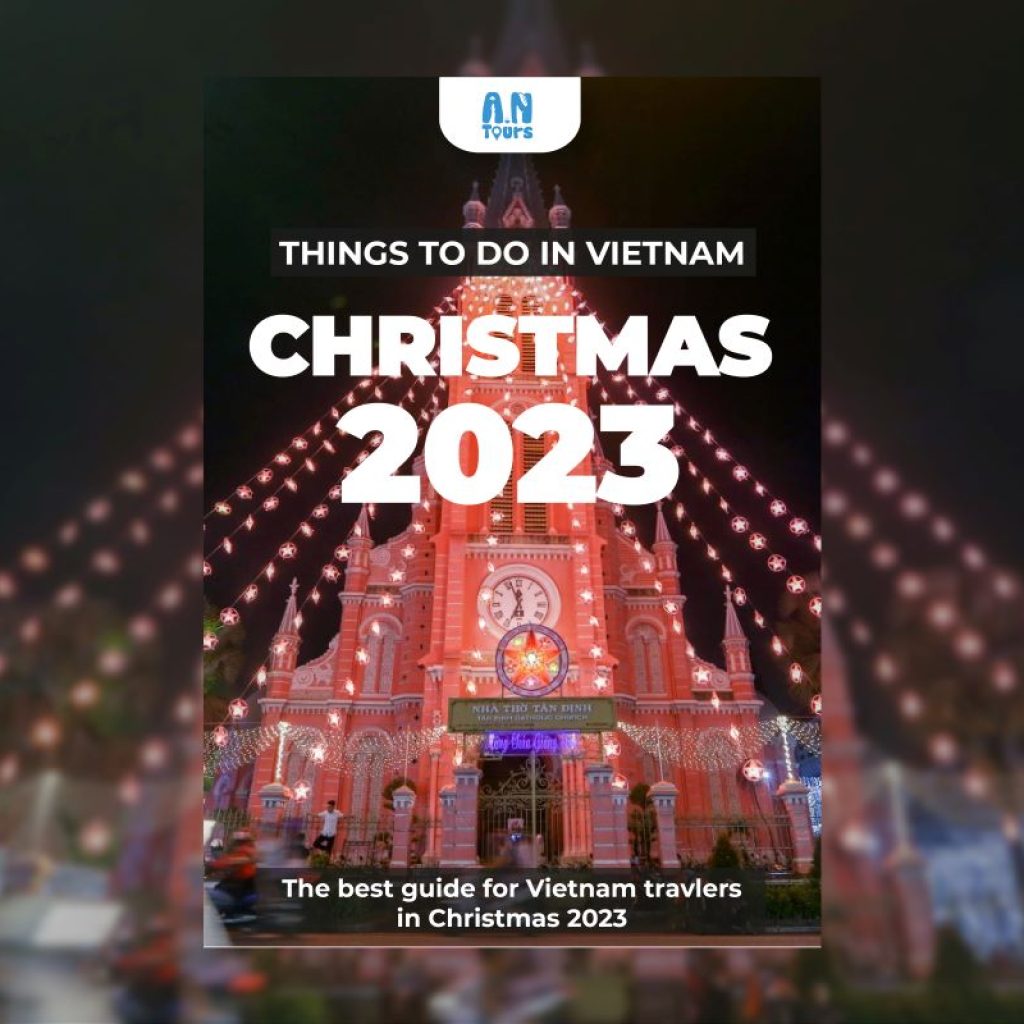 Top things to do in Vietnam for Christmas 2023 - AN Tours Vietnam