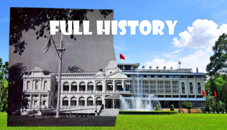 Full History of Independence Palace - from 1868 to Present Days-01