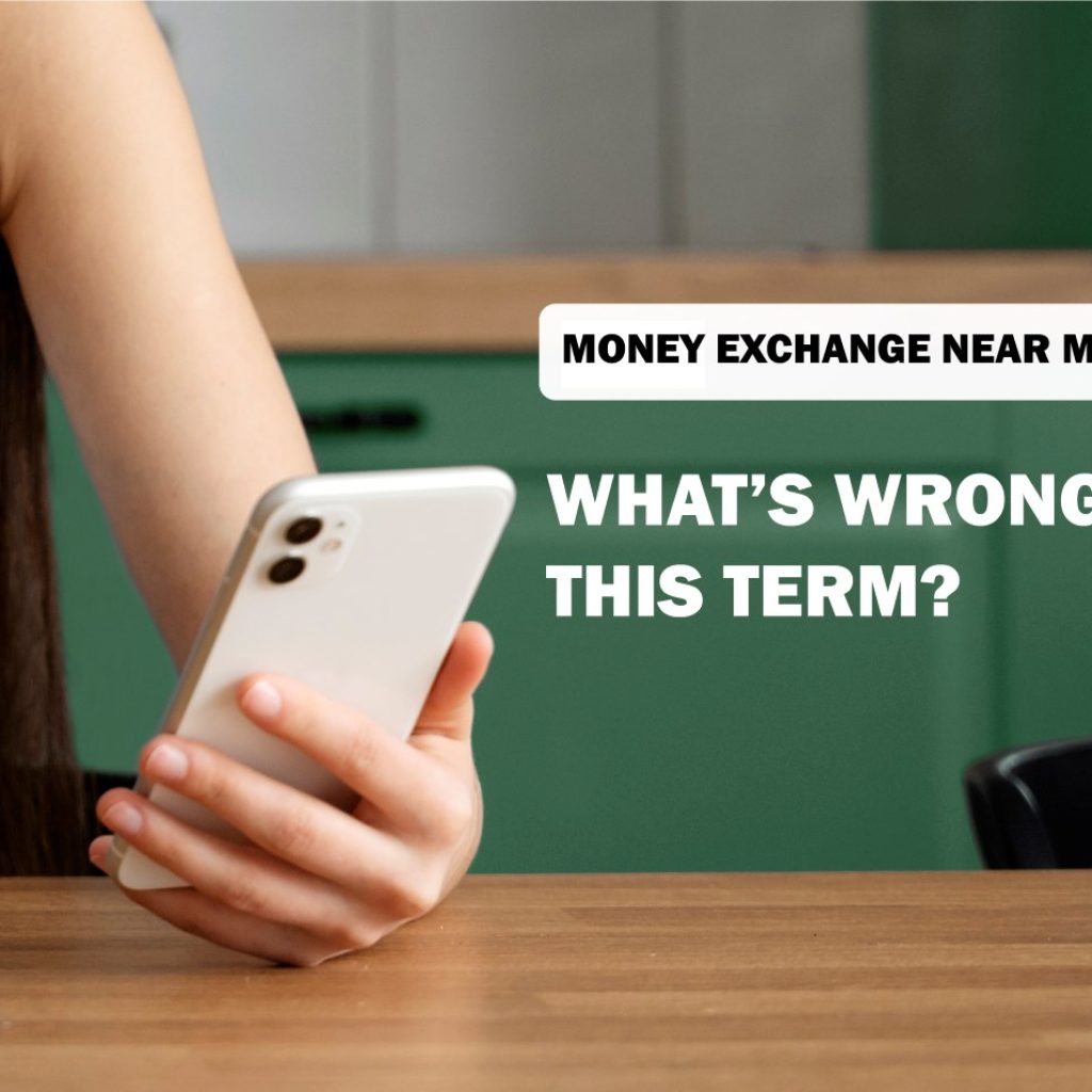 Money exchange near me - What's wrong with this searching term
